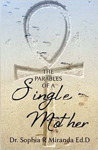The Parables of a Single Mother | Dr. Sophia Miranda